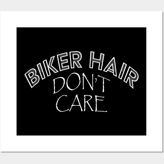 BIKER HAIR DON'T CARE Funny Sarcastic Slogan design Wall Art by nikkidawn74